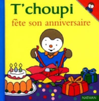 T'choupi: T'choupi fete son anniversaire (Hardback)
