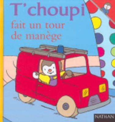 T'choupi: T'choupi fait un tour de manege (Hardback)