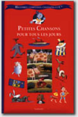 Histoires, Comptines, Chansons Et Cie: Petites Chansons Pour Tous Les Jours (Hardback)