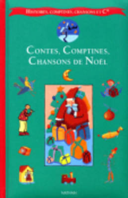 Histoires, Comptines, Chansons Et Cie: Contes, Comptines, Chansons De Noel (Hardback)