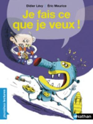 Je fais ce que je veux! (Paperback)