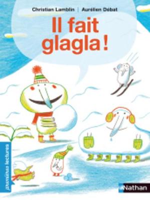 Il Fait Glagla! (Paperback)