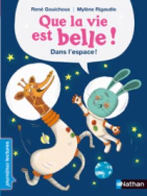 Que la vie est belle...Dans l'espace! (Paperback)