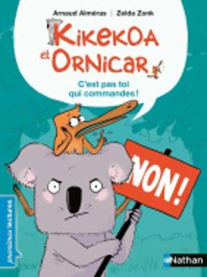 Kikekoa Et Ornicar: C'est Pas Toi Qui Commandes! (Paperback)