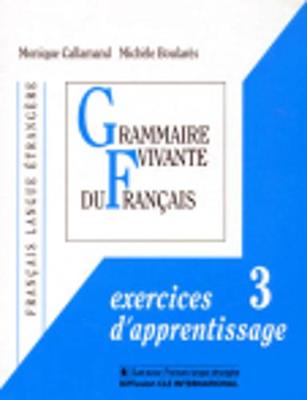 Grammaire Vivante Du Francais: Exercices d'Apprentissage 3 (Paperback)