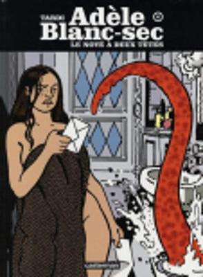 Adele Blanc-Sec 6/Le Noye a deux tetes (Hardback)