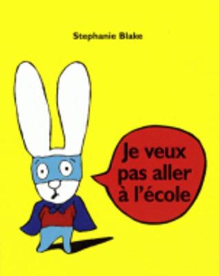 Je veux pas aller a l'ecole (Paperback)