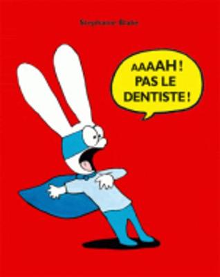 Stephanie Blake: Aaaah ! Pas le dentiste ! (Hardback)