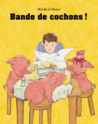 Bande de cochons ! (Paperback)