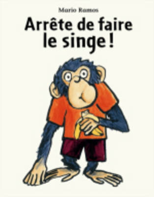 Arrete de faire le singe ! (Paperback)