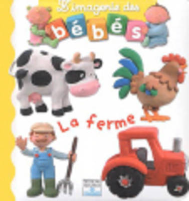 Imagerie DES Bebes: LA Ferme (Hardback)