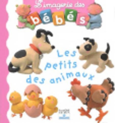 Imagerie DES Bebes: Les Petits DES Animaux (Hardback)