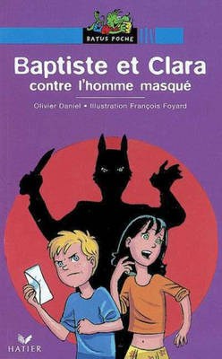 Bibliotheque De Ratus: Baptiste ET Clara Contre L'Homme Masque (Paperback)