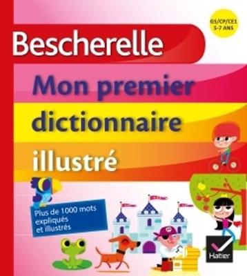 Bescherelle: Mon premier dictionnaire illustre (Hardback)