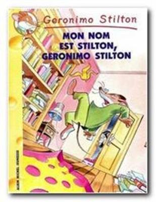 Geronimo Stilton: Mon Nom Est Stilton, Geronimo Stilton (Paperback)