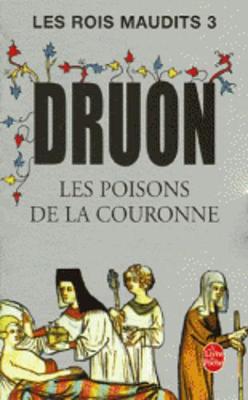 Les Rois Maudits 3: Les Poisons De La Couronne (Paperback)