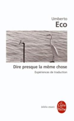 Dire presque la meme chose: experiences de traduction (Paperback)