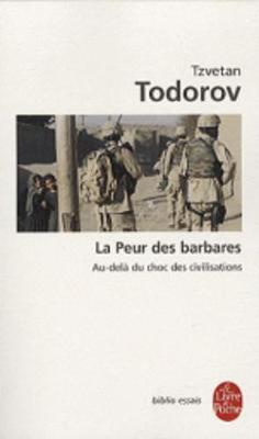 La Peur DES Barbares, Au-Dela Du Choc DES Civilisations (Paperback)