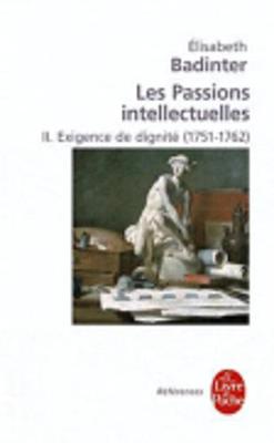 Les passions intellectuelles 2: Exigence de dignite (1751-1762) (Paperback)