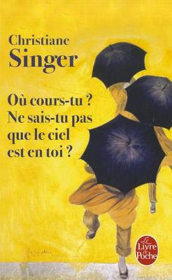 Ou cours-tu ? Ne sais-tu pas que le ciel est en toi ? (Paperback)