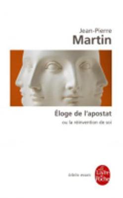 E~loge de l'apostat ou la reinvention de soi (Paperback)