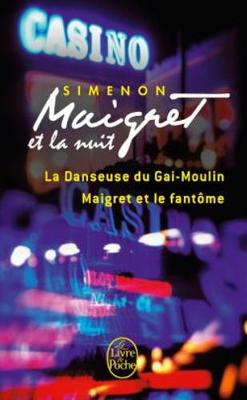 Maigret et la nuit: La danseuse du Gai-Moulin; Maigret et le fantome (Paperback)