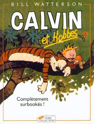 Calvin & Hobbes (in French): Calvin & Hobbes 15/Completement Surbookes (Paperback)