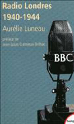 Radio Londres 1940-1944: Les Voix De LA Liberte (Paperback)