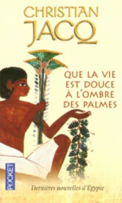 Que LA Vie Est Douce a L'Ombre DES Palmes (Paperback)