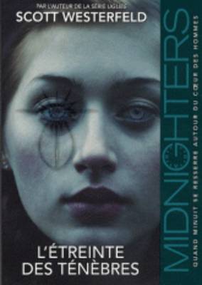 Midnighters 2/L'Etreinte DES Tenebres (Paperback)
