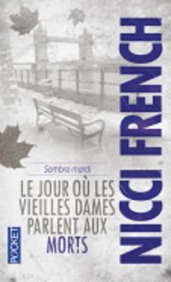 Le Jour Ou Les Vieilles Dames Parlent Aux Morts (Paperback)