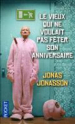 Le Vieux Qui Ne Voulait Pas Feter Son Anniversaire (Paperback)