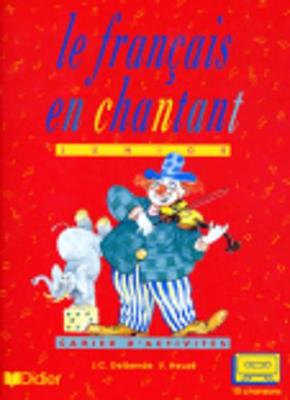 Le francais en chantant: Cahier d'activites (Paperback)