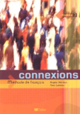 Connexions: Livre De L'eleve Niveau 2: Methode De Francais (Paperback)