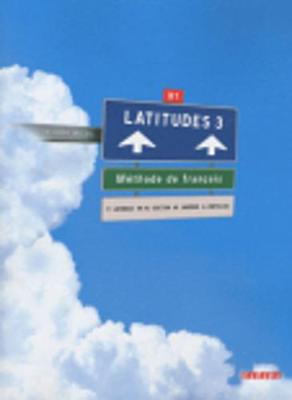 Latitudes 3 - Livre De L'Eleve