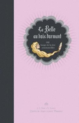 La Belle Au Bois Dormant Ou Songe De La Vive Ensommeillee (Hardback)