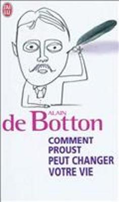 Comment Proust Peut Changer Votre Vie (Paperback)