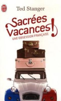 Sacrees Vacances ! Une Obsession Francaise (Paperback)