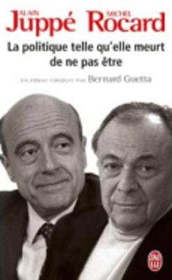 La Politique Telle Qu'Elle Meurt De NE Pas Etre (Paperback)