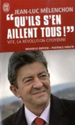 Qu'Ils S'En Aillent Tous ! Vite, LA Revolution Citoyenne (Nouvelle Ed.) (Paperback)