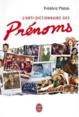 L'anti-dictionnaire des prenoms (Paperback)