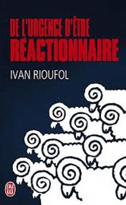 De L'Urgence D'Etre Reactionnaire (Paperback)