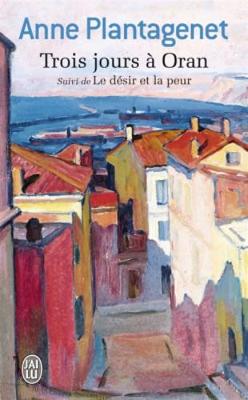 Trois jours a Oran suivi de Le desir et la peur (Paperback)