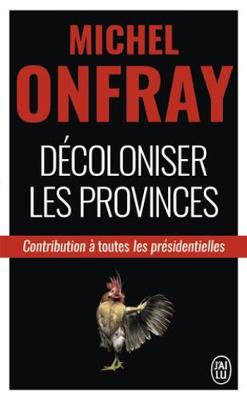 Decoloniser les provinces: contribution a toutes presidentielles (Paperback)