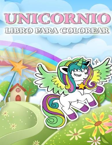 Libro de colorear de unicornio: Lindo libro para colorear de unicornio para ninos de 4 a 8 anos, ninos y ninas - Coloring Books for Kids (Paperback)