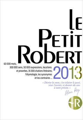 Le Petit Robert De La Langue Francaise 2013 - Compact Hardback Desk Edition 2013 (Hardback)