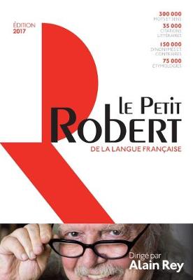 Le Petit Robert 2017 - Le Petit Robert Dictionnaires (Hardback)