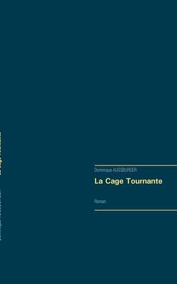 La Cage Tournante (Paperback)