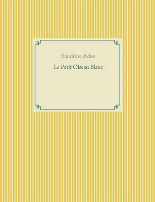 Le Petit Oiseau Blanc (Paperback)