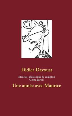 Maurice, Philosophe de Comptoir (2eme Partie) (Paperback)